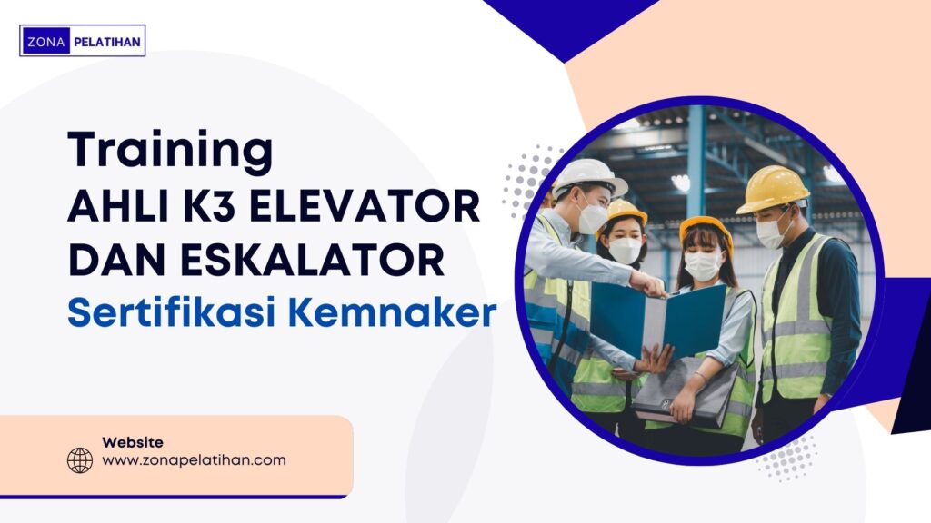 Training Ahli K3 Elevator dan Eskalator